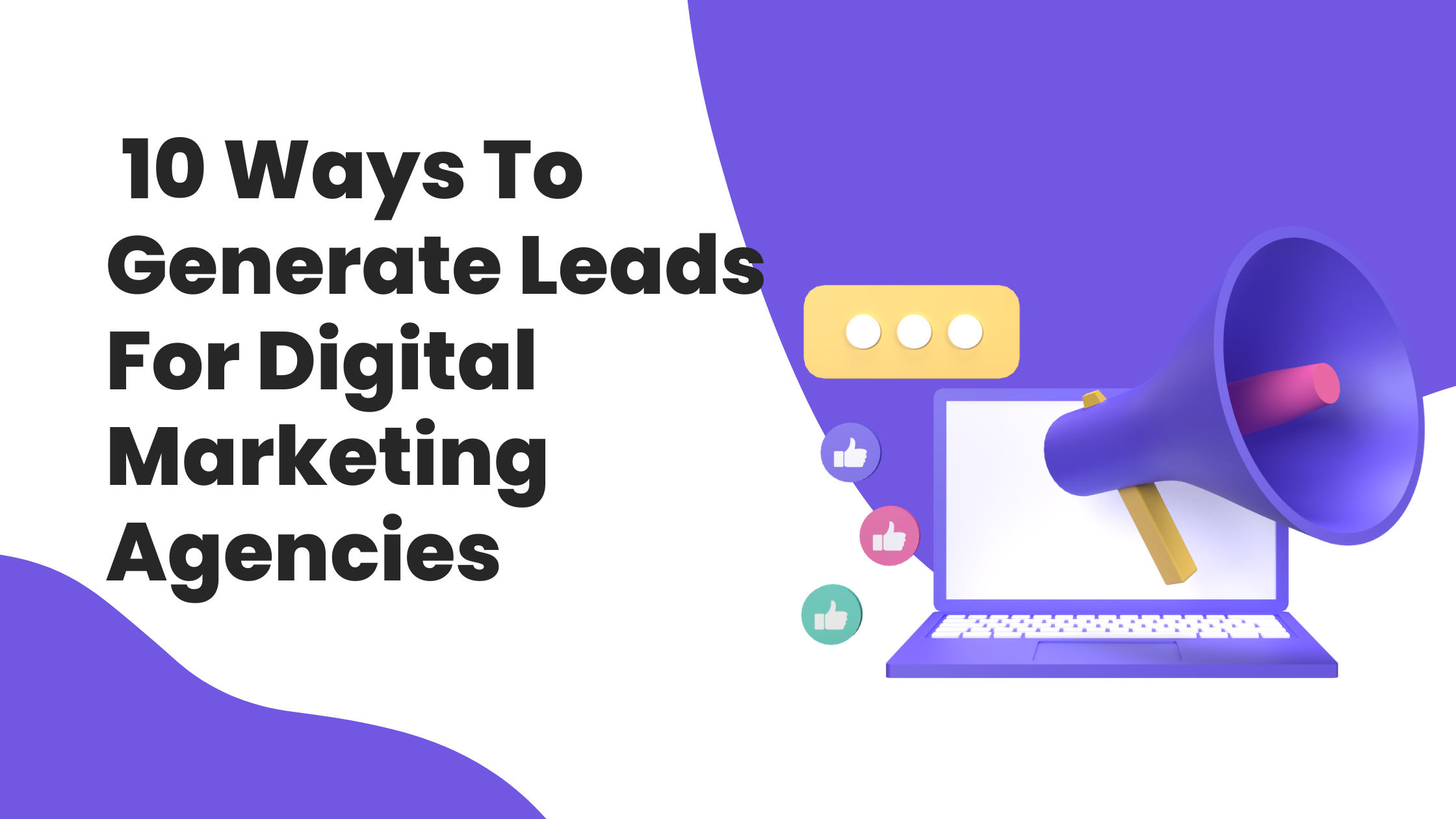 10 Ways To Generate Leads For Digital Marketing Agencies