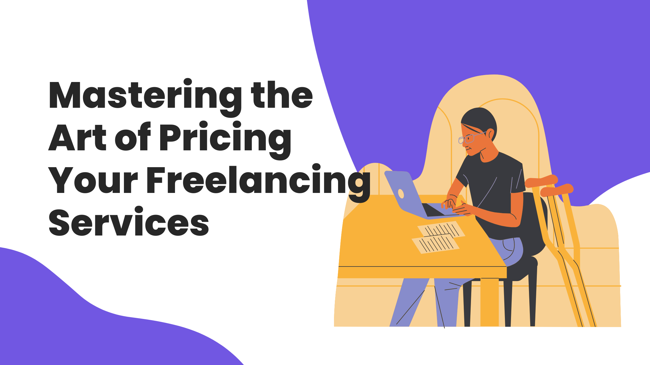 Mastering the Art of Pricing Your Freelancing Services