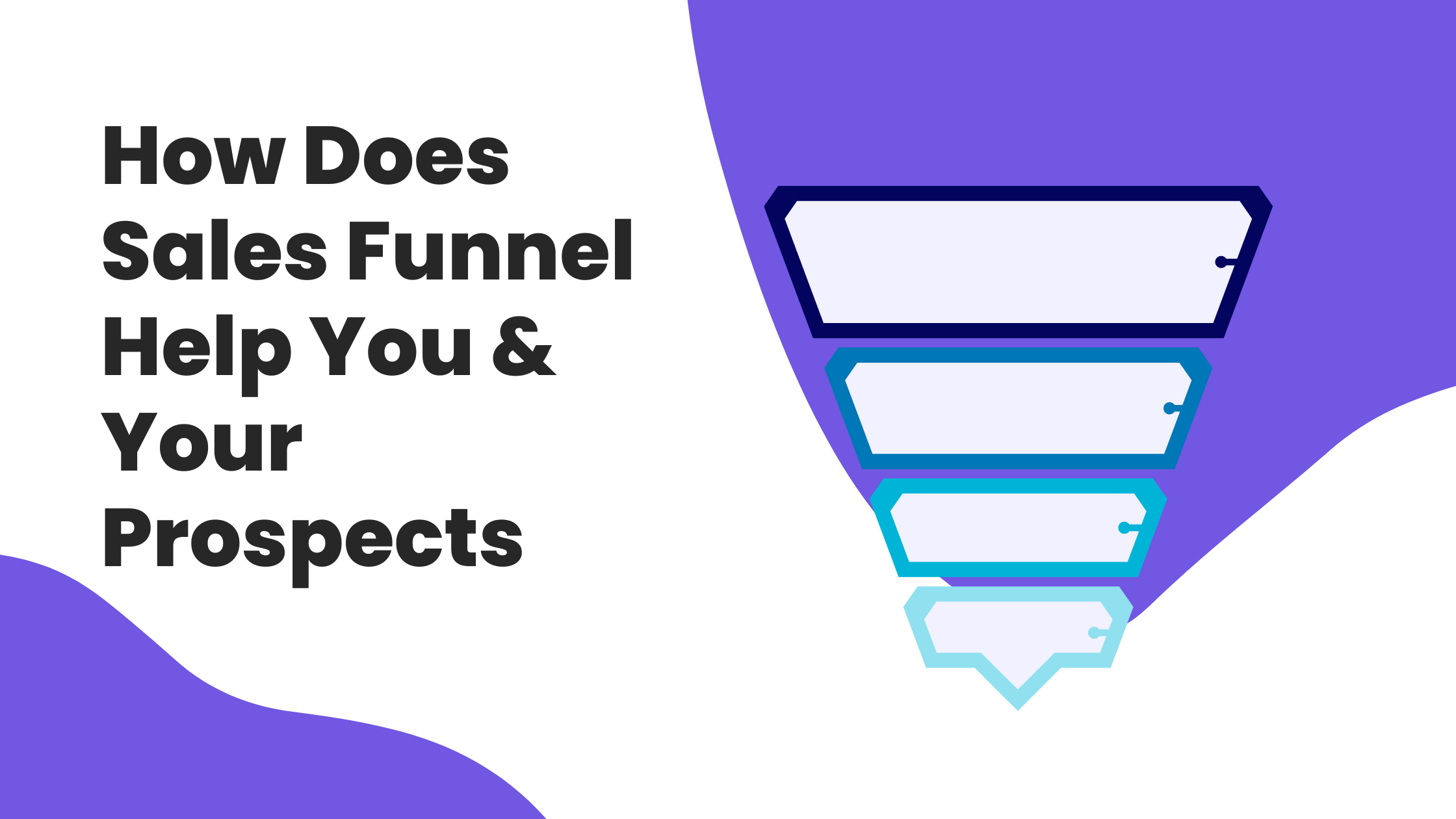 How Does Sales Funnel Help You & Your Prospects?
