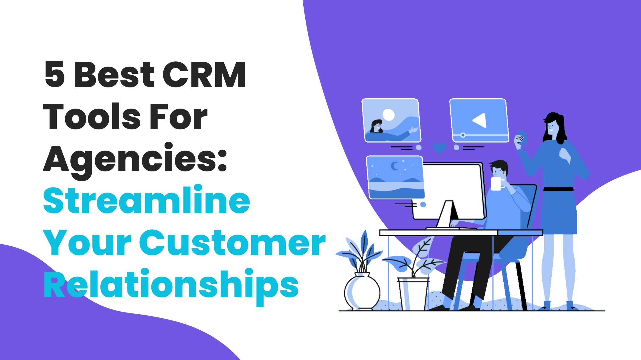 5 Best CRM Tools For Agencies