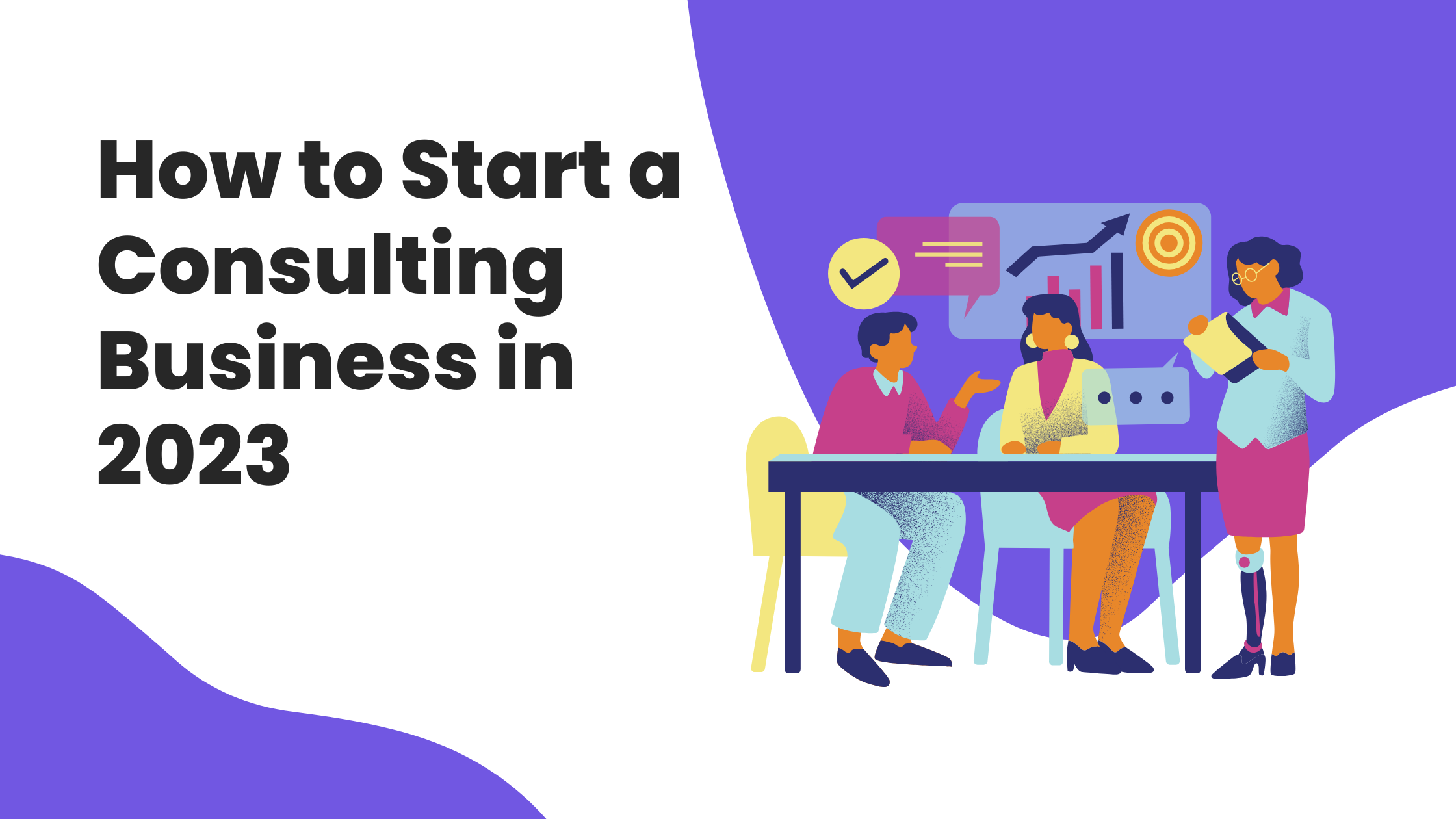 How to Start a Consulting Business in 2023