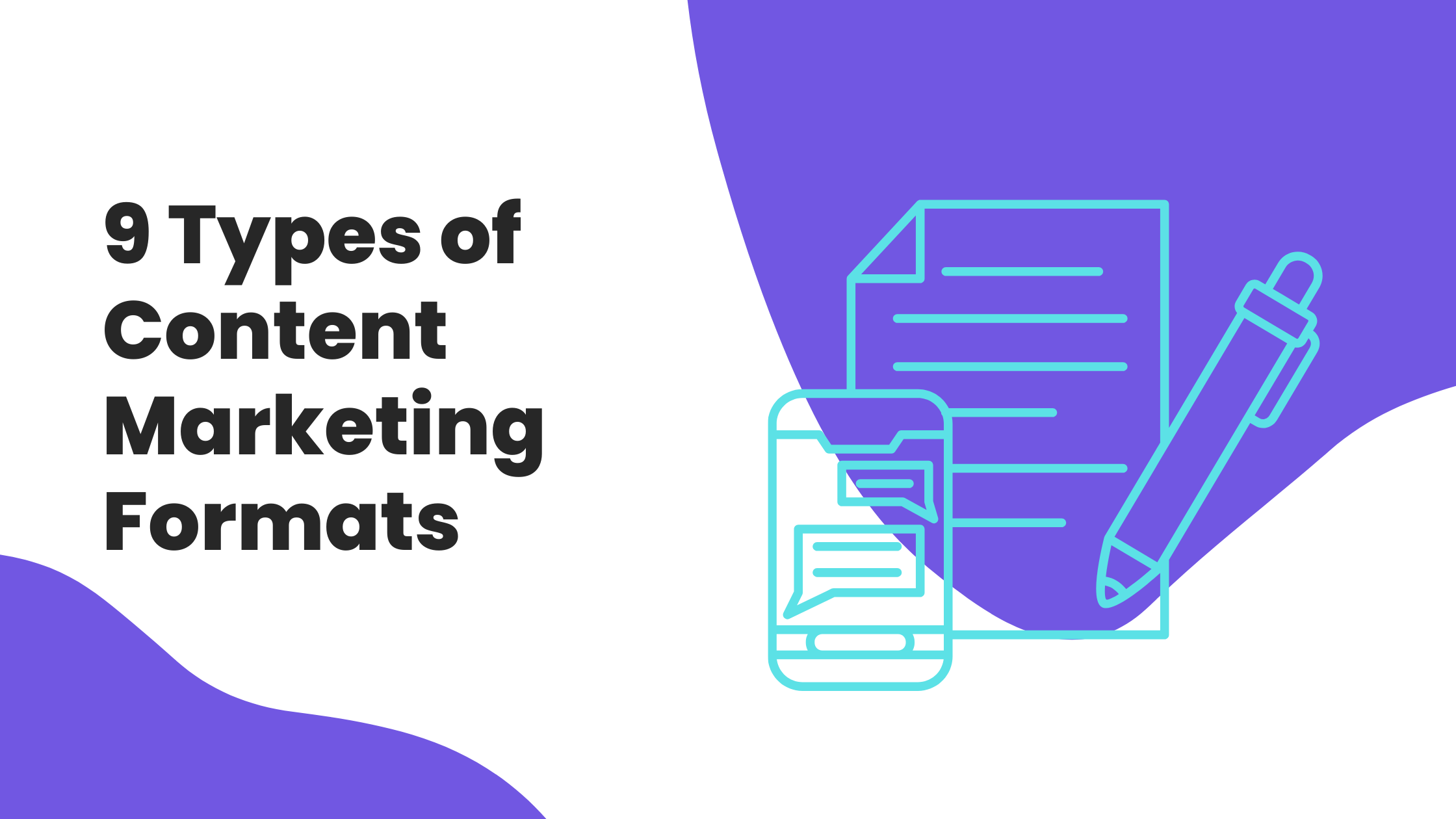 9 Types of Content Marketing Formats (And How To Use Them)