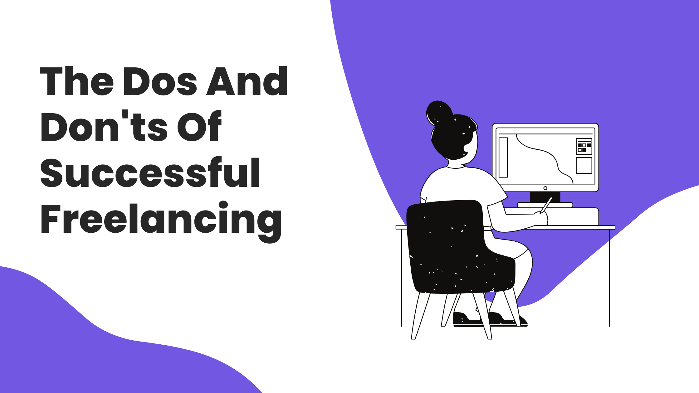The Dos And Don’ts Of Successful Freelancing