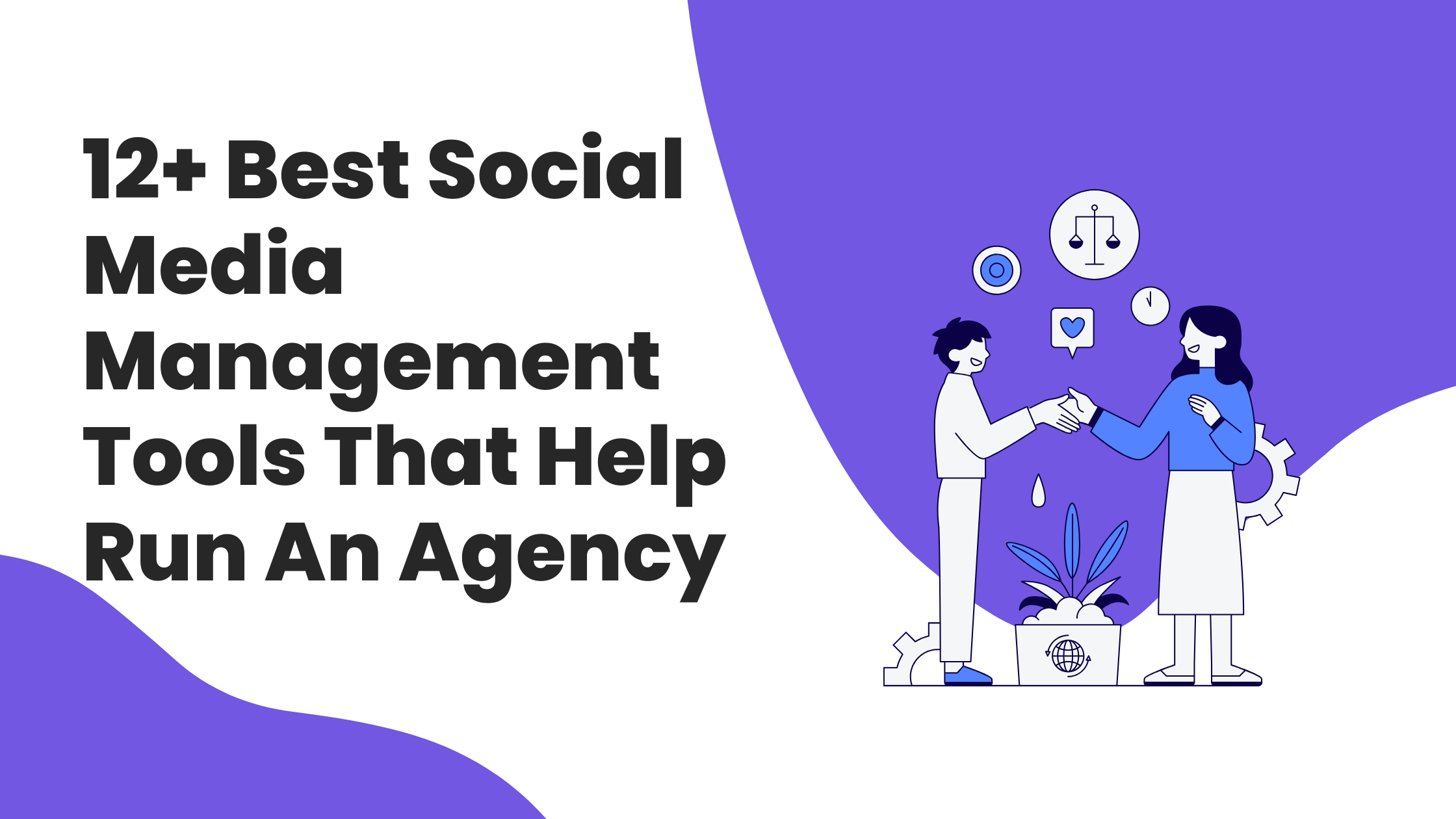12+ Best Social Media Management Tools That Help Run An Agency