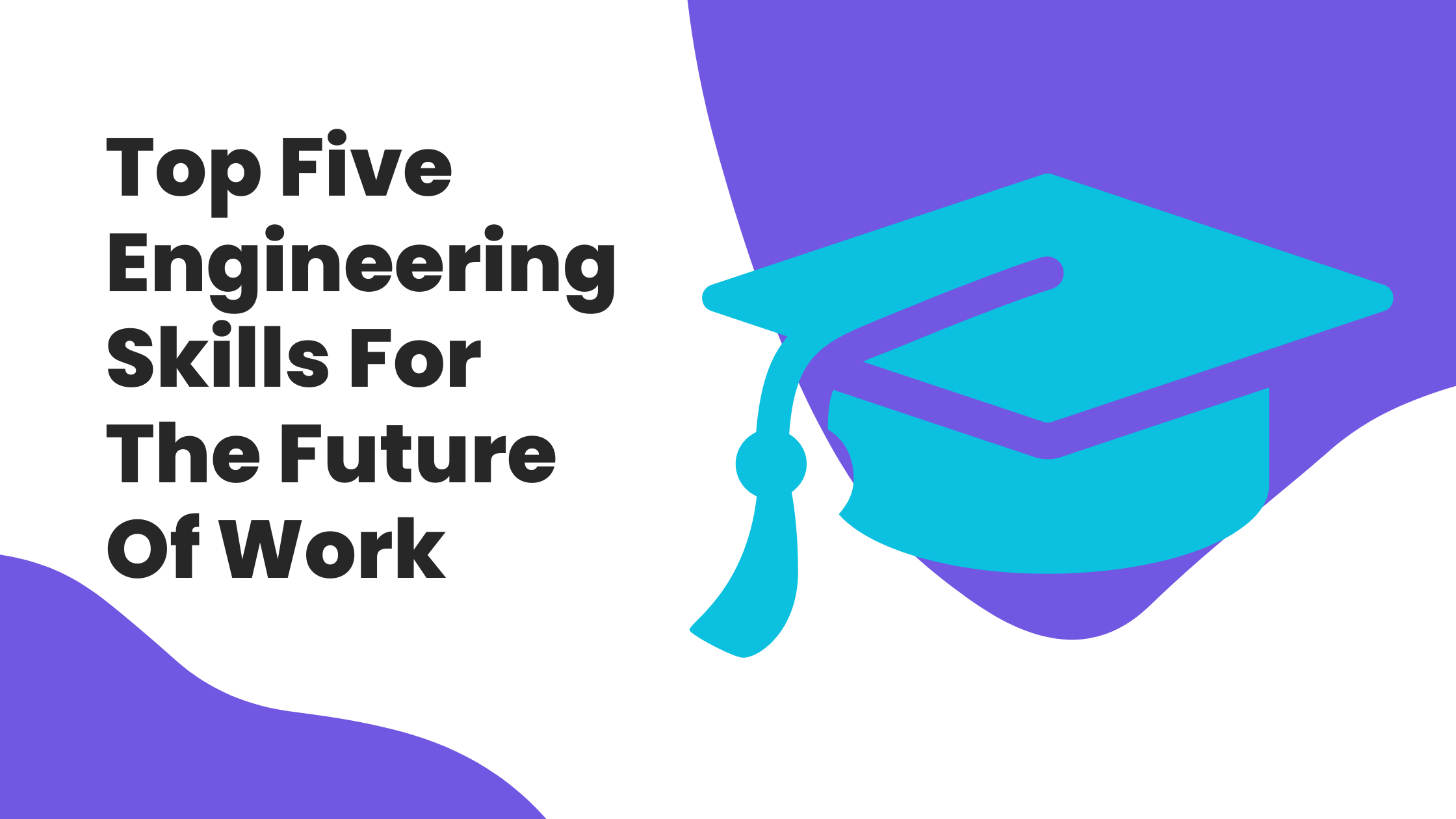 Top Five Engineering Skills For The Future Of Work