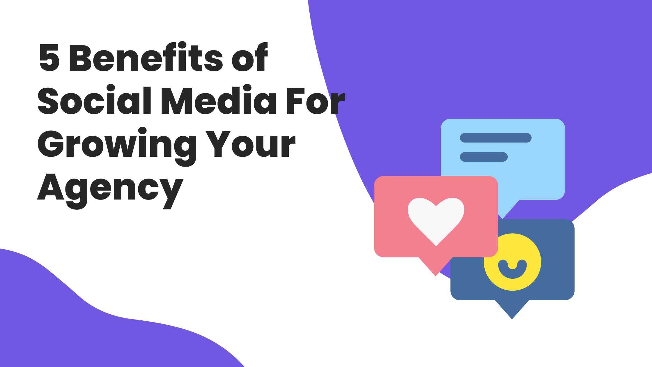5 Benefits of Social Media For Growing Your Agency
