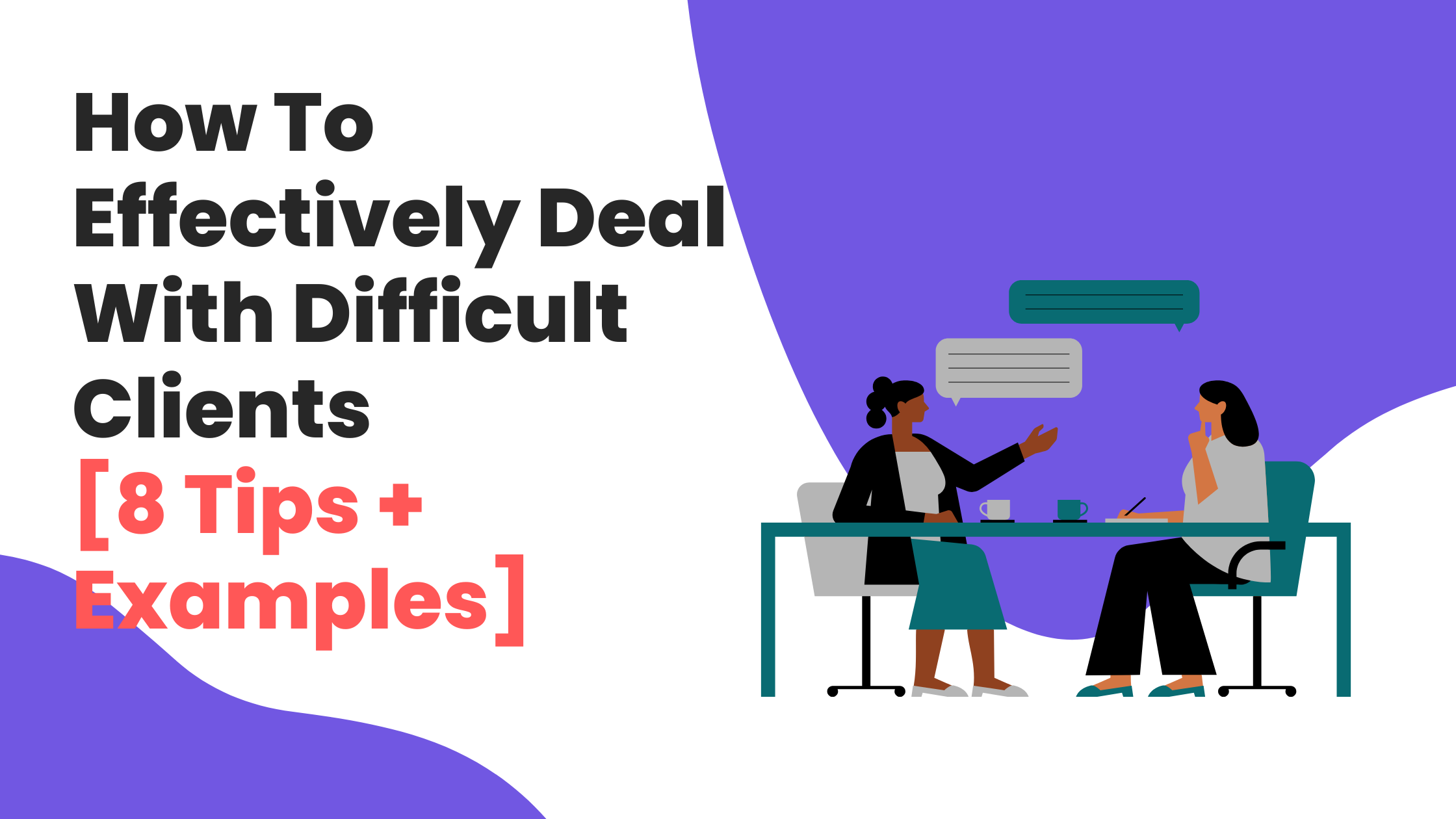 How To Effectively Deal With Difficult Clients