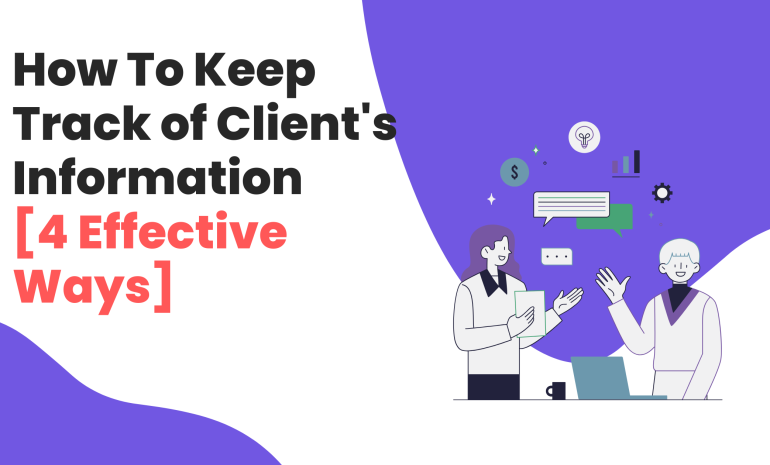 How To Keep Track of Client's Information