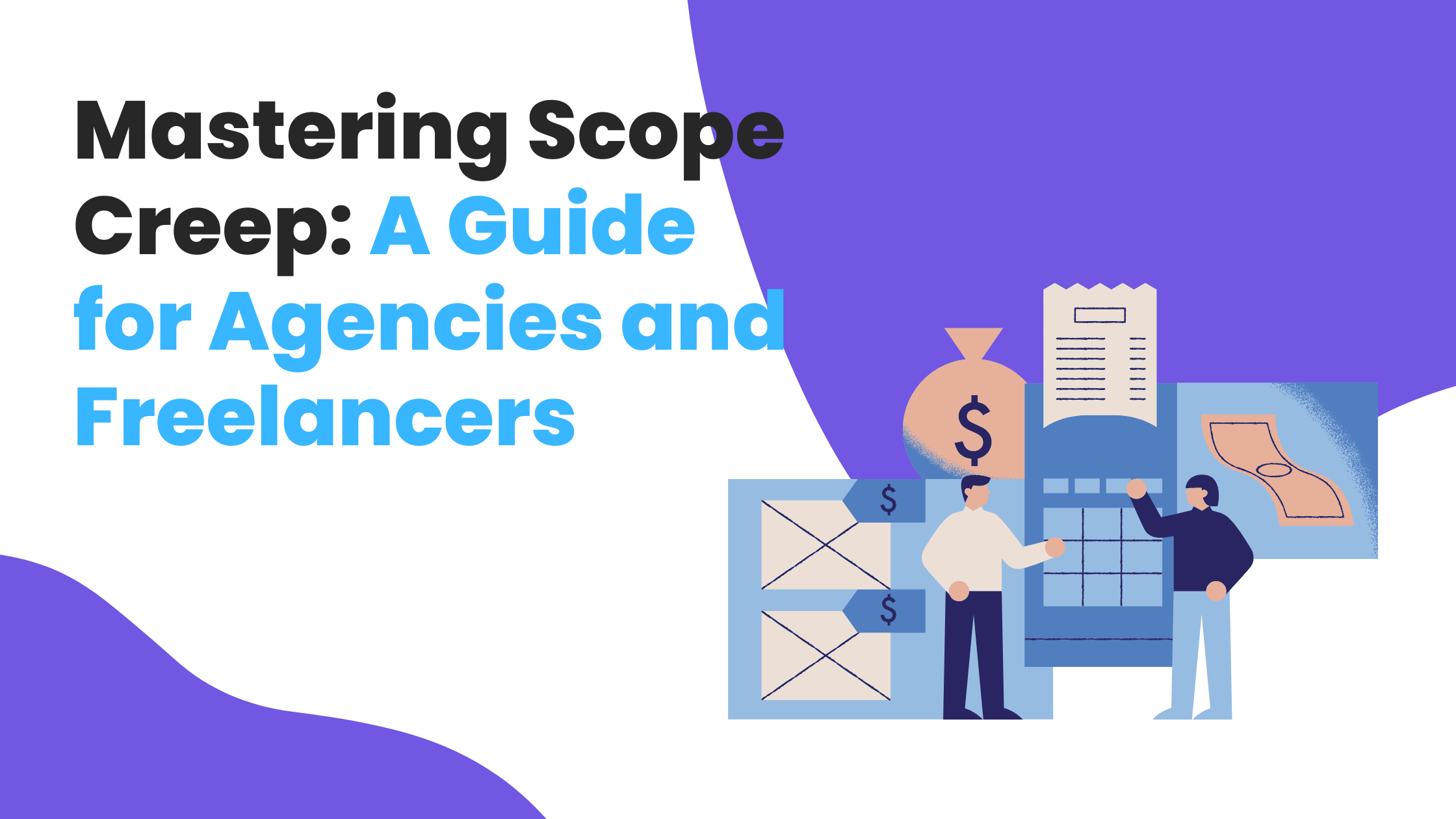 Mastering Scope Creep A Guide for Agencies and Freelancers