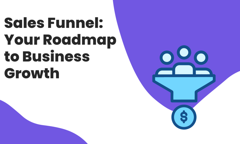 Sales Funnel Your Roadmap to Business Growth
