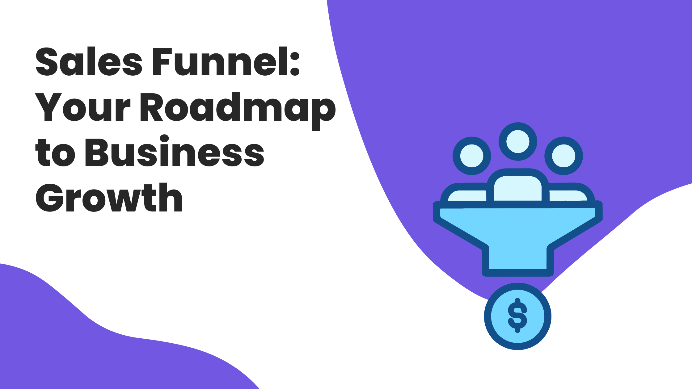 Sales Funnel Your Roadmap to Business Growth