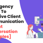 The Agency Guide To Effective Client Communication