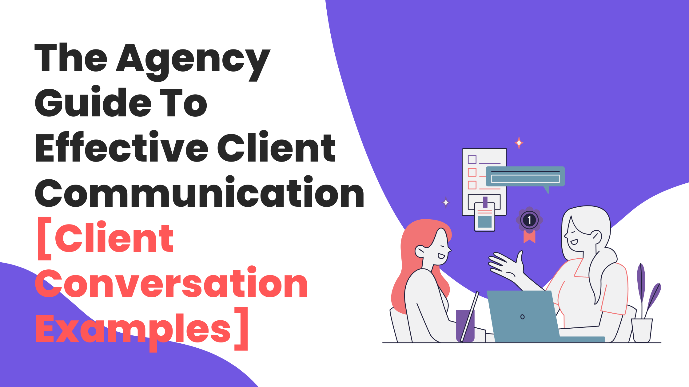 The Agency Guide To Effective Client Communication [Client Conversation Examples]